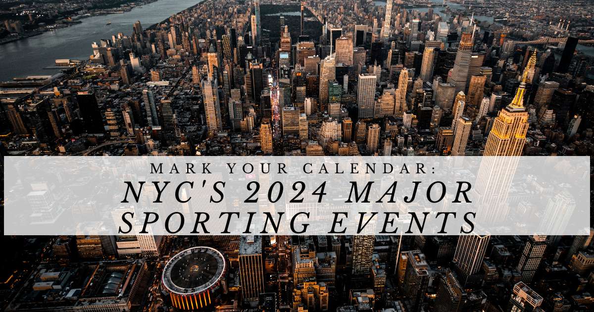 Mark Your Calendar NYC's 2024 Major Sporting Events New York
